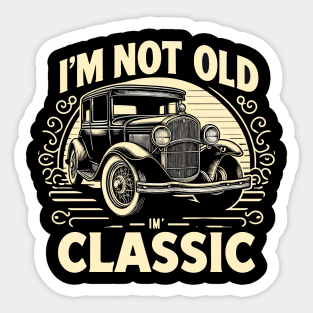 i'm not old i'm classic Sticker